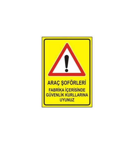Araç Şoförleri Uyarı Levhası