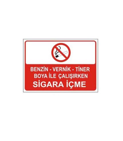 Benzin Vernik Tiner İle Çalışırken Sigara İçme Levhası