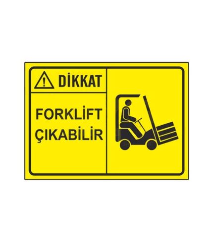 Dikkat Forklift Çıkabilir Levhası