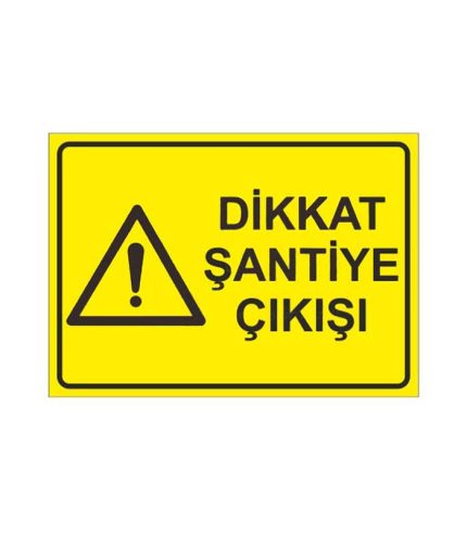 Dikkat Şantiye Çıkışı