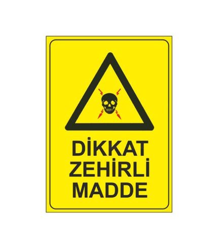 Dikkat Zehirli Madde