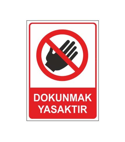 Dokunmak Yasaktır Levhası