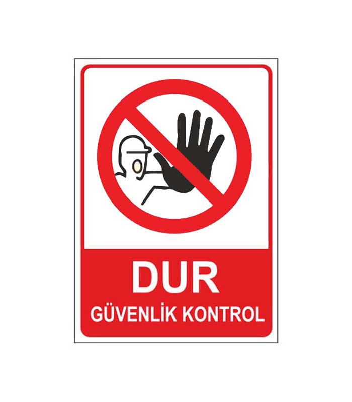 Dur Güvenlik Kontrol Levhası kopya