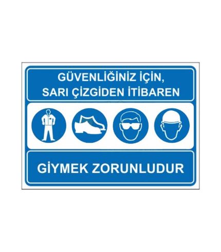 Güvenliğiniz için Sarı Çizgiden İtibaren Levhası