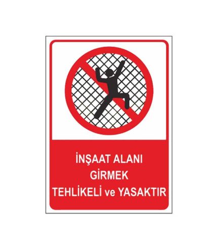 İnşaat Alanı Girmek Tehlikeli ve Yasaktır
