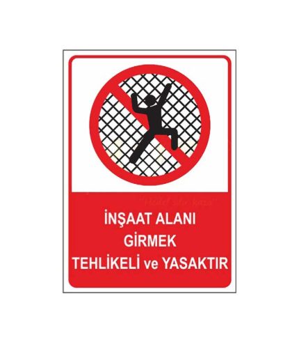 İnşaat Alanına Girmek Tehlikeli ve Yasaktır
