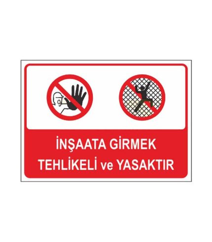 İnşaata Girmek Tehlikeli ve Yasaktır
