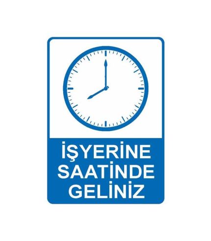 İşyerine Saatinde Geliniz