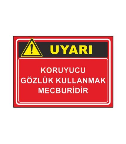Koruyucu Gözlük Kullanmak Mecburidir Levhası