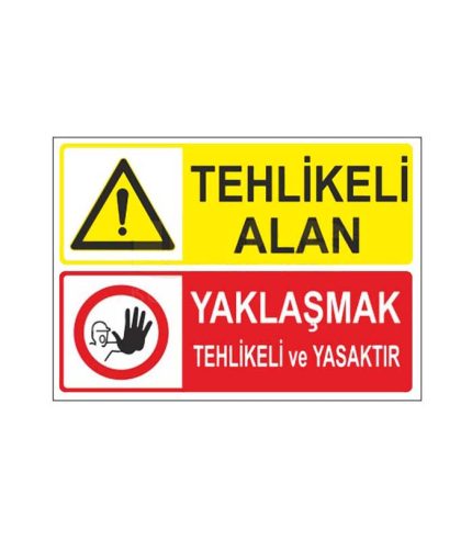 Tehlikeli Alan Yaklaşmak Yasaktır Levhası