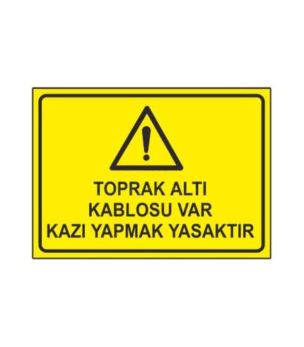 Toprak Altı Kablosu Var Kazı Yapmak Yasaktır Levhası